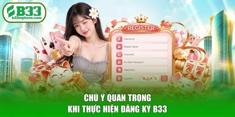 Chú ý quan trọng khi thực hiện đăng ký B33