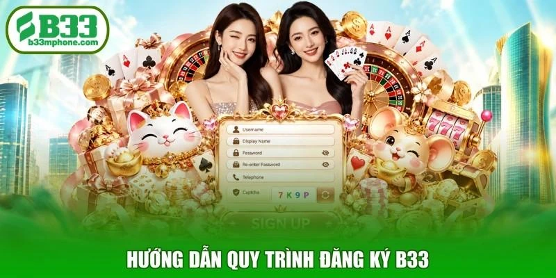 Hướng dẫn quy trình đăng ký B33