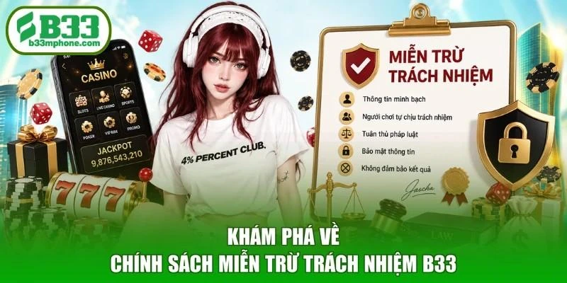 Khám phá về chính sách miễn trừ trách nhiệm B33