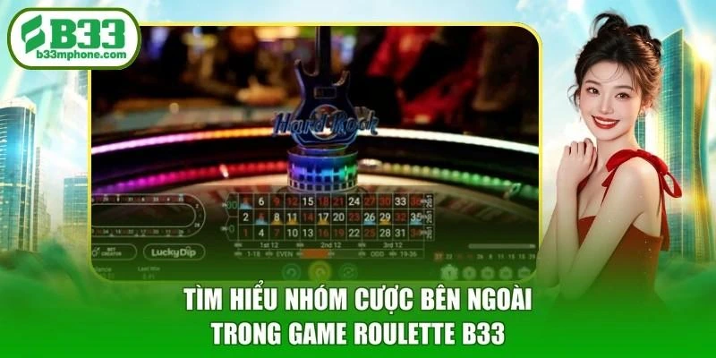 Tìm hiểu nhóm cược bên ngoài trong game Roulette B33