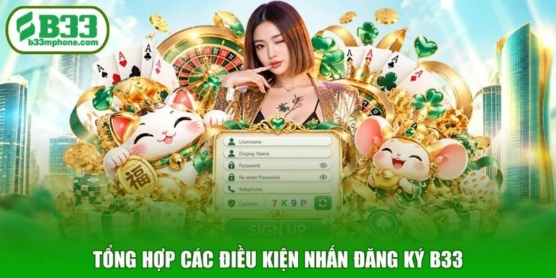 Tổng hợp các điều kiện nhấn đăng ký B33